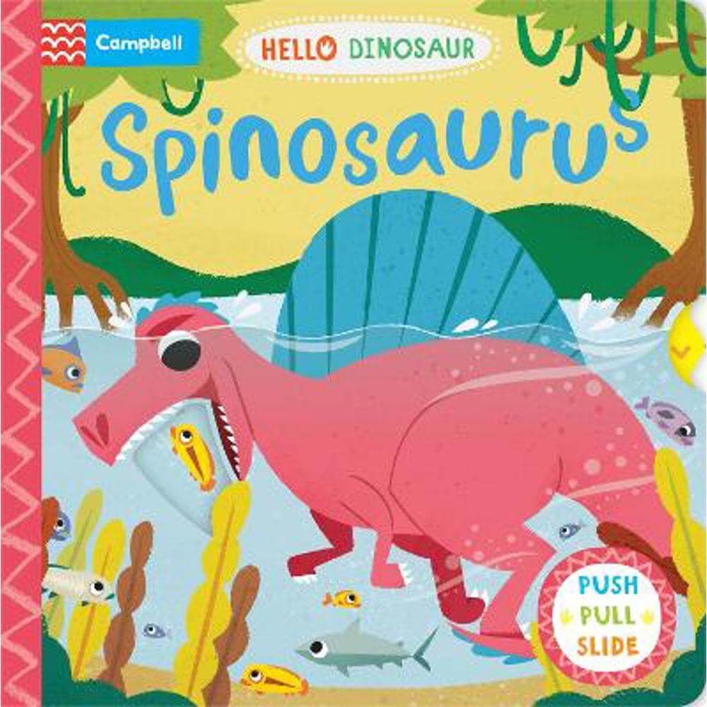 Spinosaurus: A Push Pull Slide Dinosaur Book - Campbell Books